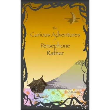 The Curious Adventures of Persephone Rather