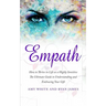 Empath: How to Thrive in Life as a Highly Sensitive - The Ultimate Guide to Understanding and Embracing Your Gift (Empath Series) (Volume 1)