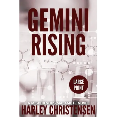 Gemini Rising: Large Print: (Mischievous Malamute Mystery Series Book 1)