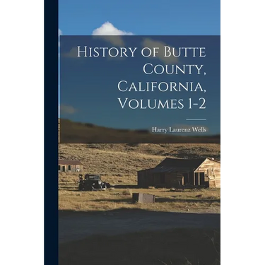 History of Butte County, California, Volumes 1-2
