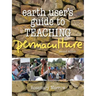 Earth User's Guide to Teaching Permaculture