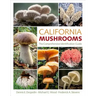 California Mushrooms: The Comprehensive Identification Guide