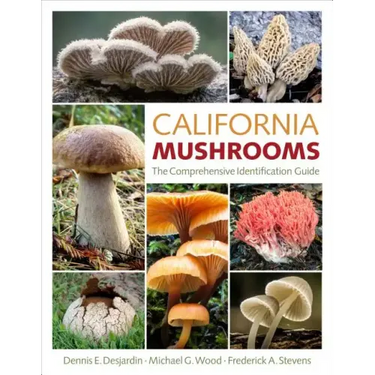 California Mushrooms: The Comprehensive Identification Guide