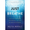 Just Breathe: All stories redeemable, All brokenness repairable, All addictions breakable