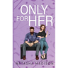 Only For Her: An age gap, forbidden, hockey romance. (Illustrated)