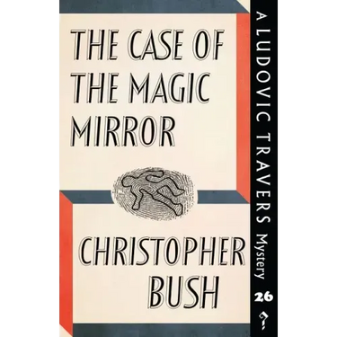 The Case of the Magic Mirror: A Ludovic Travers Mystery