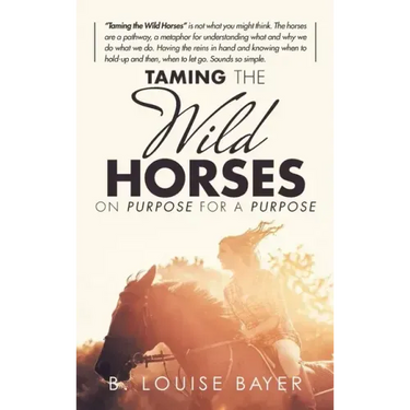 Taming The Wild Horses On Purpose For A Purpose