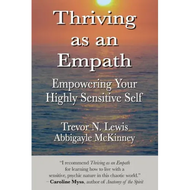 Thriving As An Empath: Empowering Your Highly Sensitive Self