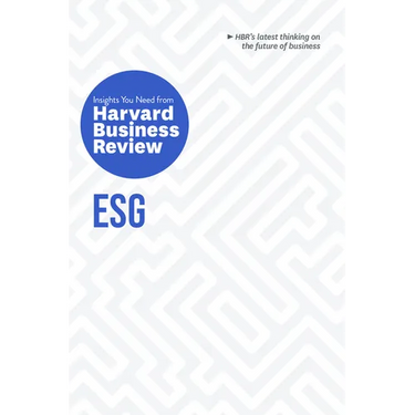Esg: The Insights You Need from Harvard Business Review