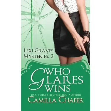 Who Glares Wins (Lexi Graves Mysteries, Book 2)