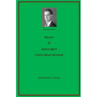 Memoir of Special Agent Charles Batsell Winstead