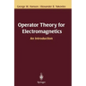 Operator Theory for Electromagnetics: An Introduction