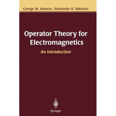 Operator Theory for Electromagnetics: An Introduction