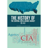The History of the Central Intelligence Agency (C.I.A.)