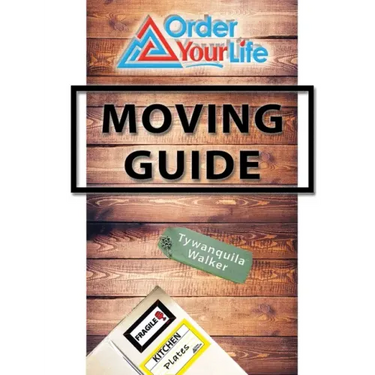 Order Your Life Moving Guide: Complete Moving Guide and Workbook with Moving Checklists, Forms, and Tips