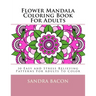 Flower Mandala Coloring Book For Adults: 30 Easy and Stress Relieving Patterns For Adults To Color