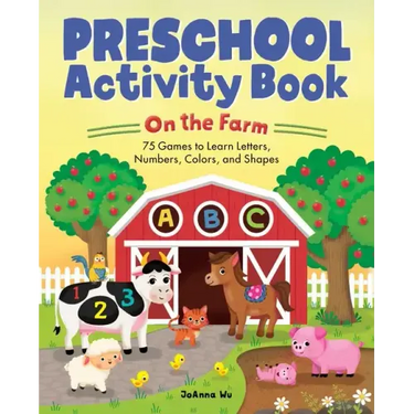 Preschool Activity Book on the Farm: 75 Games to Learn Letters, Numbers, Colors, and Shapes