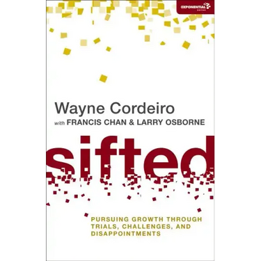 Sifted: Pursuing Growth through Trials, Challenges, and Disappointments