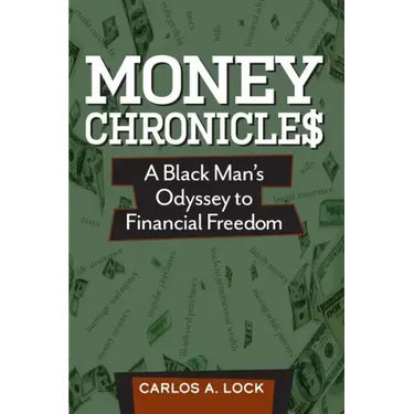 Money Chronicle$: A Black Man's Odyssey to Financial Freedom