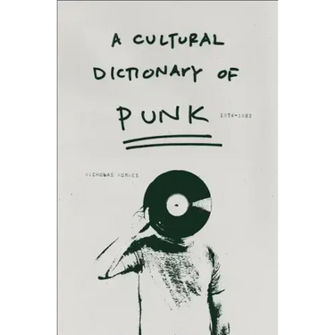 A Cultural Dictionary of Punk: 1974-1982