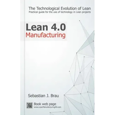 Lean Manufacturing 4.0: The Technological Evolution of Lean