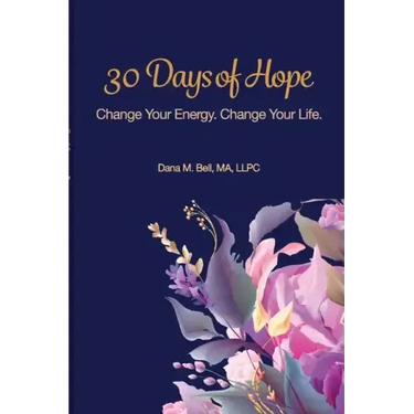 30 Days of Hope: Change your energy Change your life