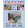 Rosie Bird's Guide to Small Exotic Birds: Bird Care Extraordinaire
