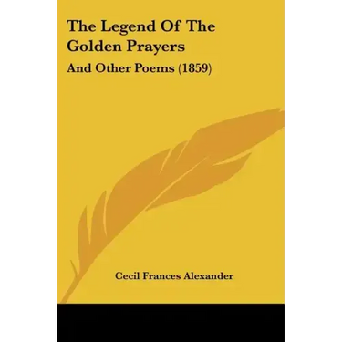 The Legend of the Golden Prayers: And Other Poems (1859)
