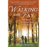 Walking with Fay: My Mother's Uncharted Path into Dementia