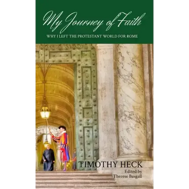 My Journey of Faith: Why I Left the Evangelical World for Rome