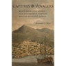 Captives and Voyagers: Black Migrants Across the Eighteenth-Century British Atlantic World