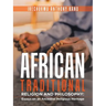 African Traditional Religion and Philosophy: Essays on an Ancestral Religious Heritage
