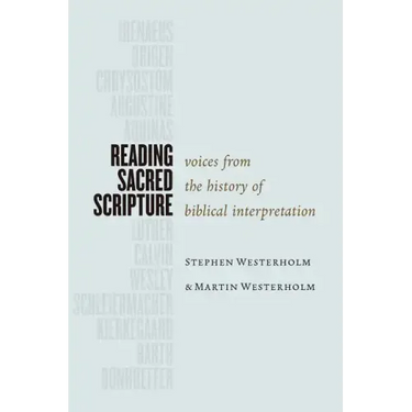 Reading Sacred Scripture: Voices from the History of Biblical Interpretation