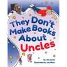They Don't Make Books About Uncles