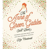 The Anne of Green Gables Cookbook: Charming Recipes from Anne and Her Friends in Avonlea