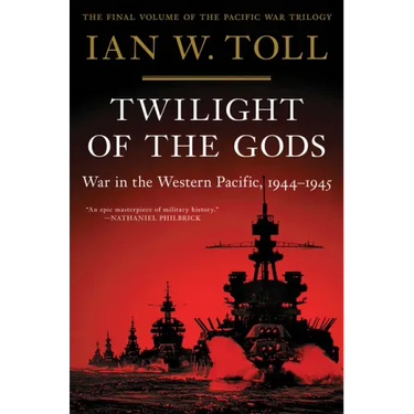 Twilight of the Gods: War in the Western Pacific, 1944-1945