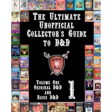 The Ultimate Unofficial Collector's Guide to D&D: Volume One: Original D&D and Basic D&D