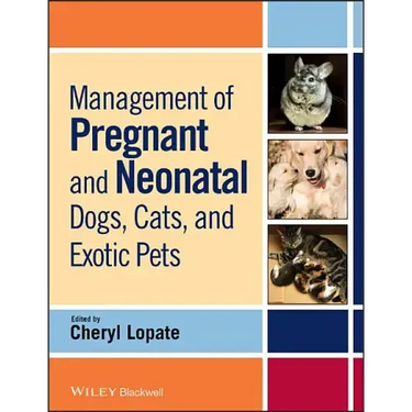 Management of Pregnant and Neonatal Dogs, Cats, and Exotic Pets