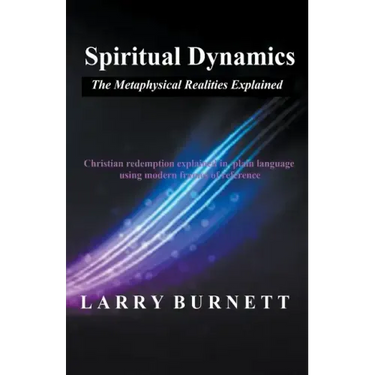 Spiritual Dynamics: The Metaphysical Realities Explained