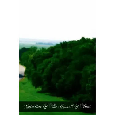 Catechism Of The Council Of Trent