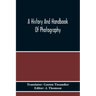 A History And Handbook Of Photography
