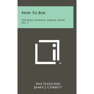 How To Box: The Ring Athletic Library, Book No. 3