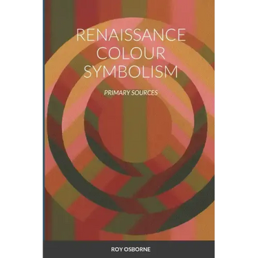 Renaissance Colour Symbolism: Primary Sources