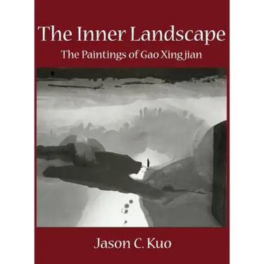 The Inner Landscape: The Paintings of Gao Xingjian
