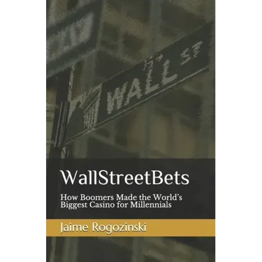 WallStreetBets: How Boomers Made the World's Biggest Casino for Millennials