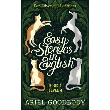 Easy Stories in English for Advanced Learners: 10 Fairy Tales to Take Your English From OK to Good and From Good to Great
