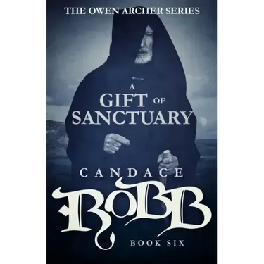 A Gift of Sanctuary: The Owen Archer Series - Book Six