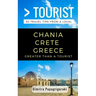 Greater Than a Tourist- Chania Crete Greece: 50 Travel Tips from a Local