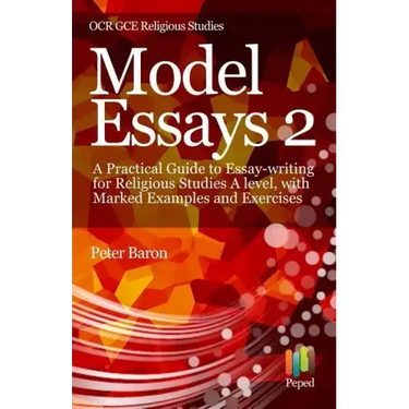 Model Essays 2: A Practical Guide to Essay-Writing for Religious Studies a Level, with Marked Examples and Exercises