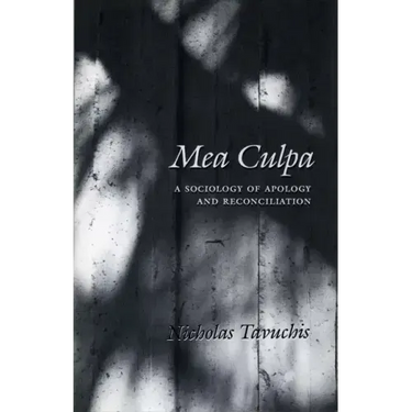 Mea Culpa: A Sociology of Apology and Reconciliation